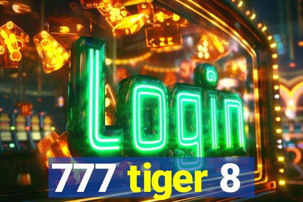 777 tiger 8